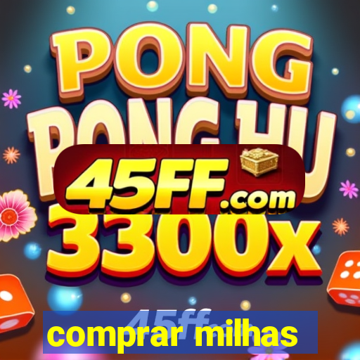 comprar milhas